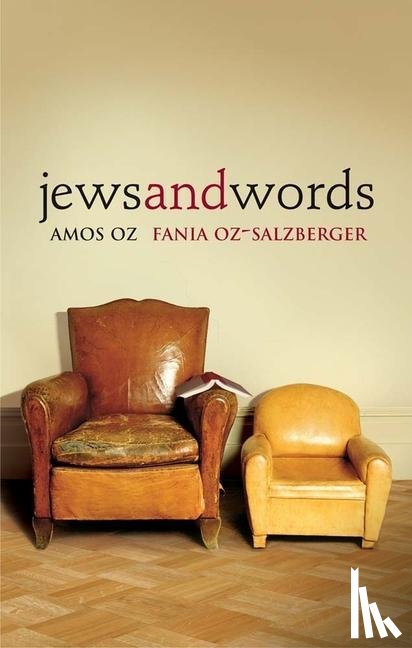 Oz, Amos, Oz-Salzberger, Fania - Jews and Words