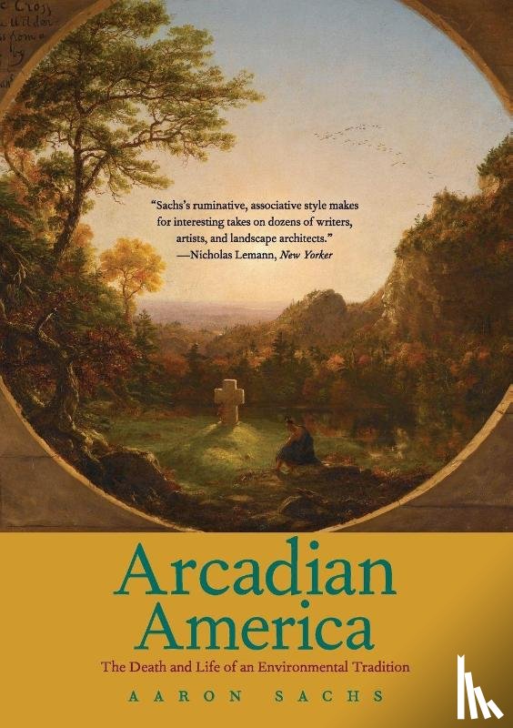 Sachs, Aaron - Arcadian America
