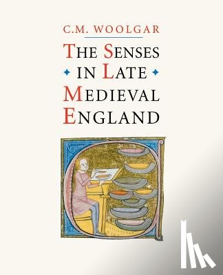Woolgar, C. M. - The Senses in Late Medieval England