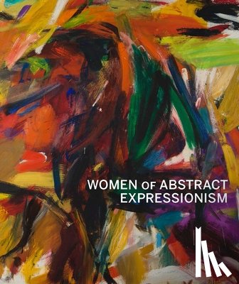  - Women of Abstract Expressionism