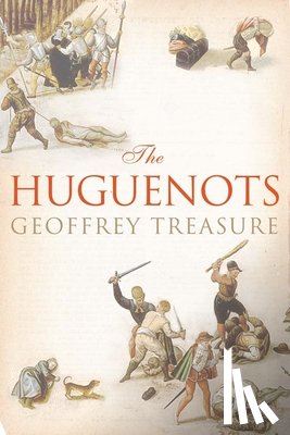 Treasure, Geoffrey - The Huguenots