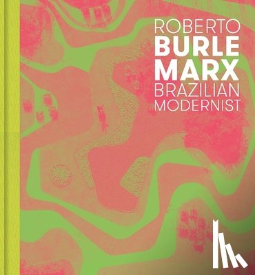 Hoffmann, Jens, Nahson, Claudia J. - Roberto Burle Marx