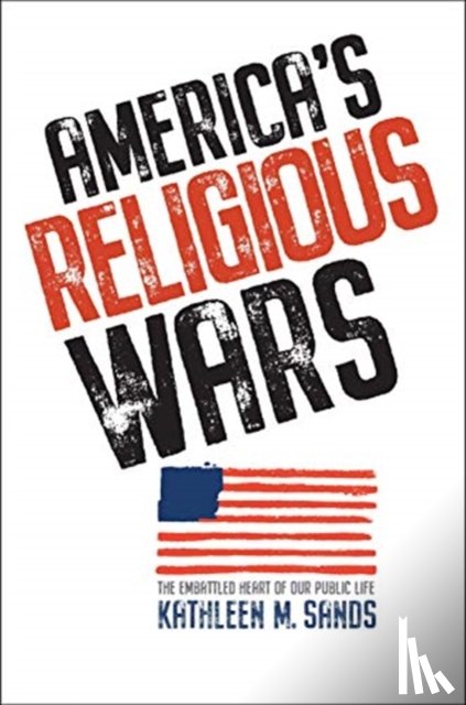 Sands, Kathleen M. - America’s Religious Wars