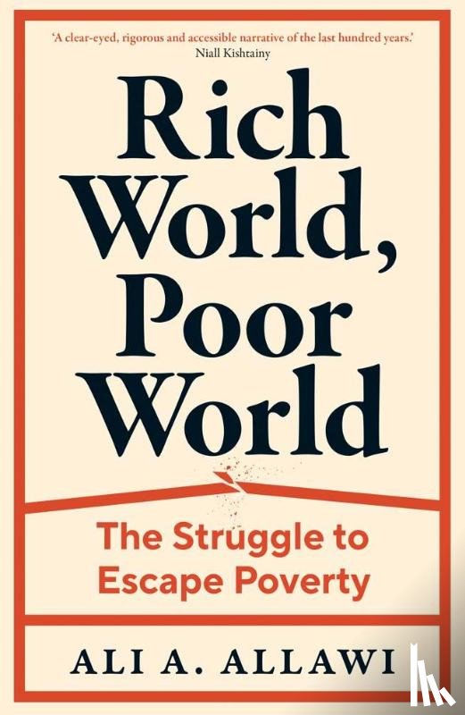 Allawi, Ali A. - Rich World, Poor World