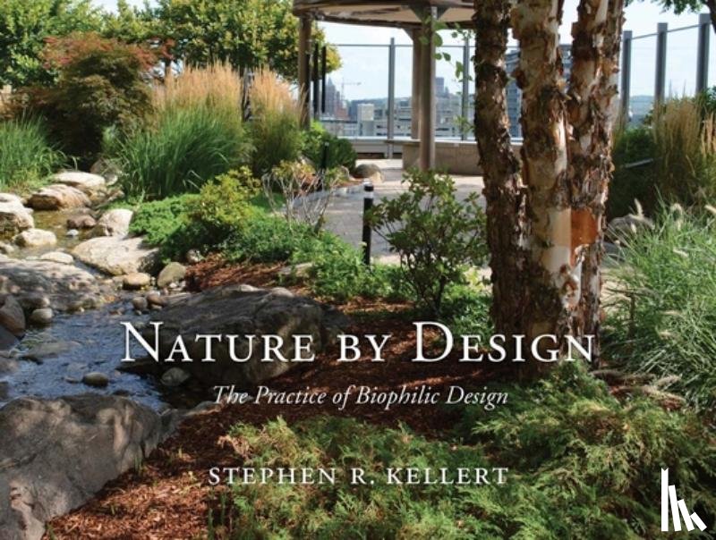 Kellert, Stephen R. - Nature by Design