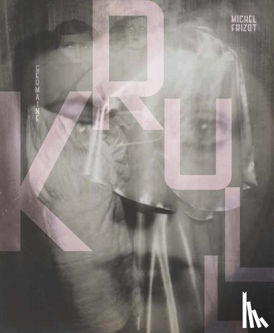 Frizot, Michel - Germaine Krull