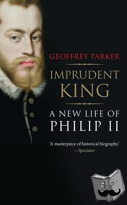 Parker, Geoffrey - Imprudent King