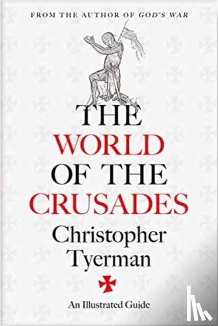 Tyerman, Christopher - The World of the Crusades