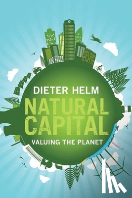 Helm, Dieter - Natural Capital