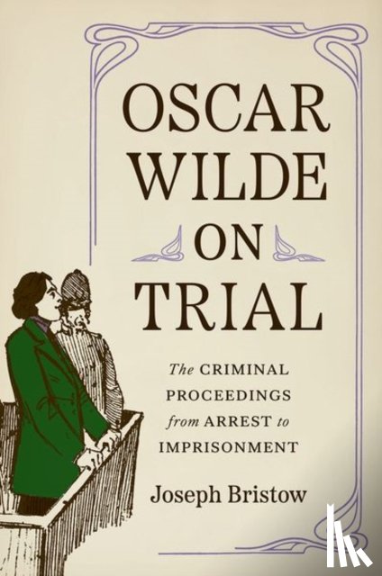 Bristow, Joseph - Oscar Wilde on Trial