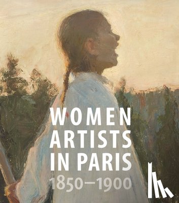 Madeline, Laurence - Women Artists in Paris, 1850-1900