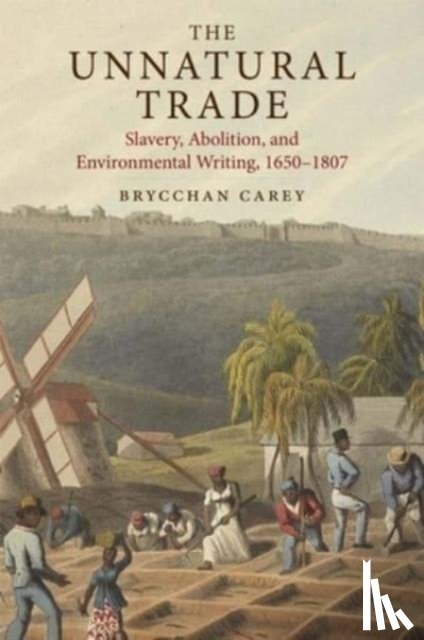 Carey, Brycchan - The Unnatural Trade