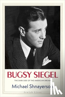 Shnayerson, Michael - Bugsy Siegel