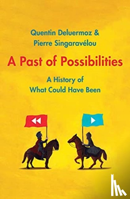 Deluermoz, Quentin, Singaravelou, Pierre - A Past of Possibilities