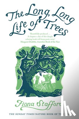 Stafford, Fiona - The Long, Long Life of Trees