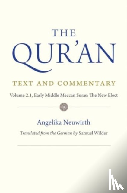 Neuwirth, Angelika - The Qur'an: Text and Commentary, Volume 2.1