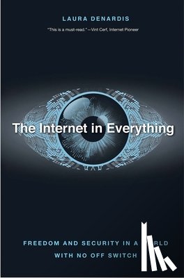 DeNardis, Laura - The Internet in Everything