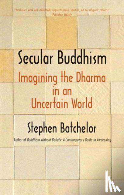Batchelor, Stephen - Secular Buddhism