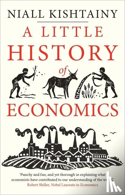 Kishtainy, Niall - A Little History of Economics
