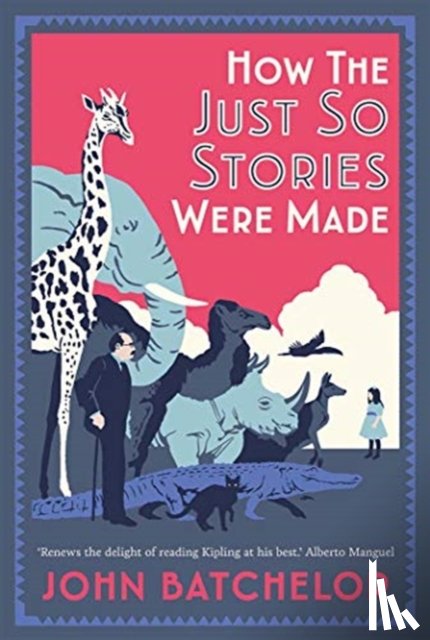 Batchelor, John - How the Just So Stories Were Made