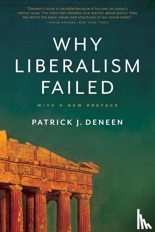 Deneen, Patrick J. - Why Liberalism Failed