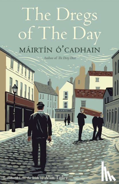 O Cadhain, Mairtin - The Dregs of the Day