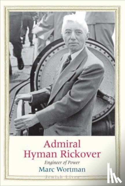 Wortman, Marc - Admiral Hyman Rickover