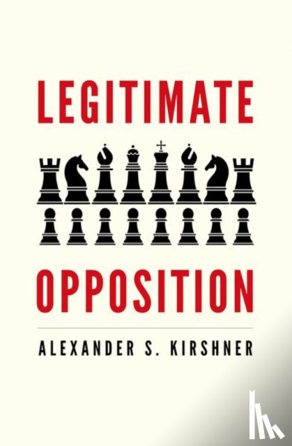 Kirshner, Alexander S. - Legitimate Opposition