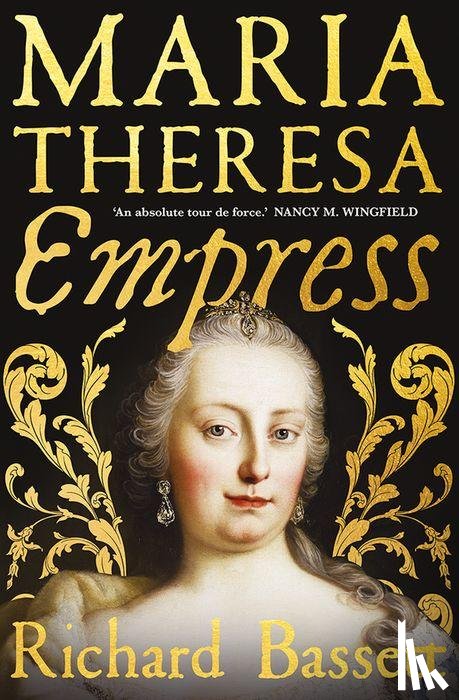 Bassett, Richard - Maria Theresa: Empress