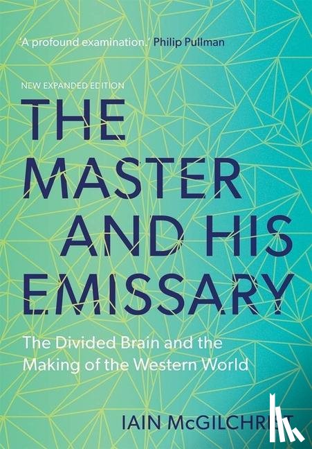 McGilchrist, Iain - The Master and His Emissary