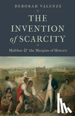 Valenze, Deborah - The Invention of Scarcity