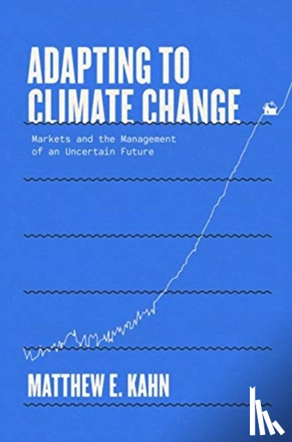 Kahn, Matthew E. - Adapting to Climate Change