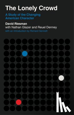 Riesman, David, Glazer, Nathan, Denney, Reuel - The Lonely Crowd