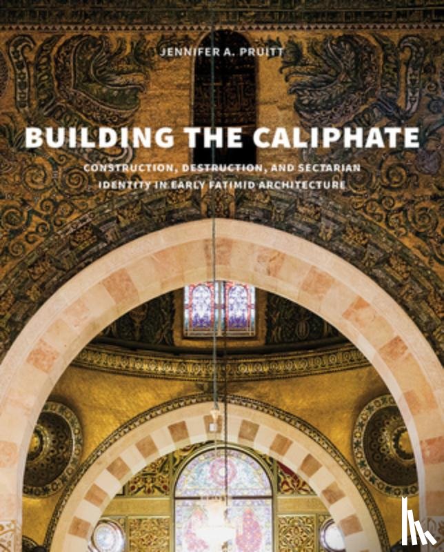 Pruitt, Jennifer A. - Building the Caliphate