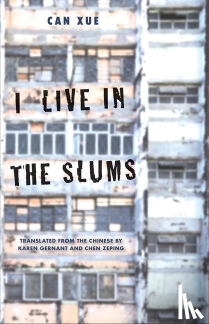 Can Xue - I Live in the Slums