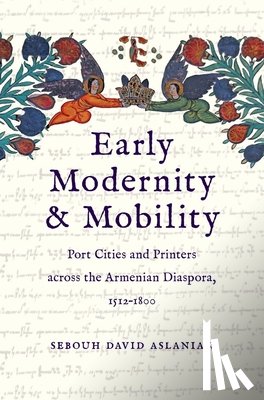 Aslanian, Sebouh David - Early Modernity and Mobility