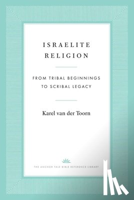 van der Toorn, Karel - Israelite Religion