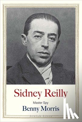 Morris, Benny - Sidney Reilly