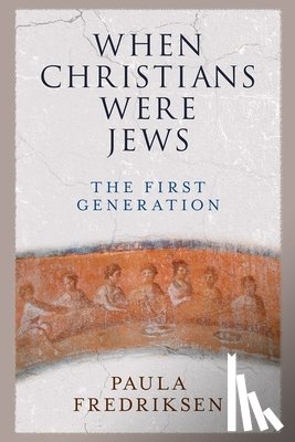 Fredriksen, Paula - When Christians Were Jews