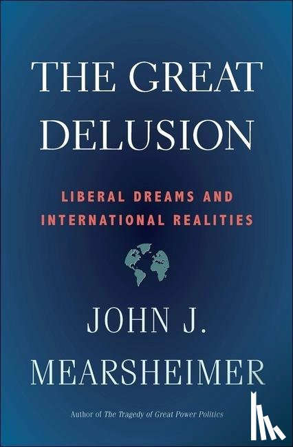Mearsheimer, John J. - The Great Delusion