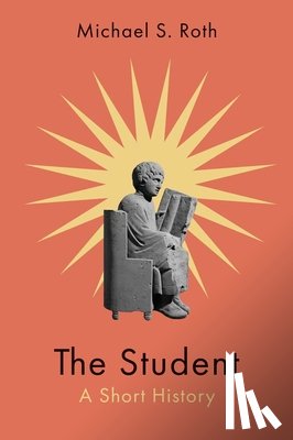 Roth, Michael S. - The Student