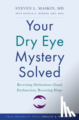 Maskin, Steven L. - Your Dry Eye Mystery Solved