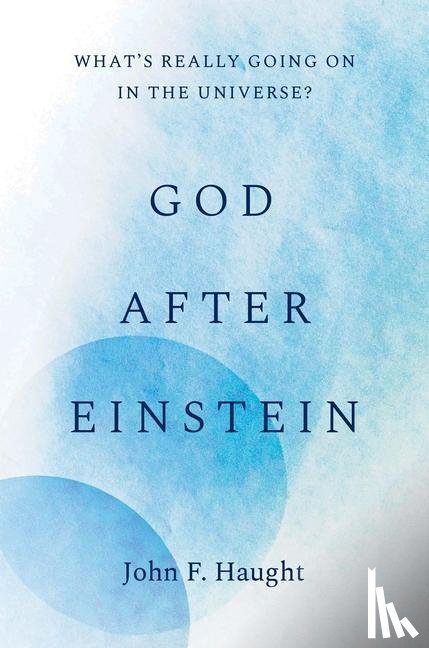 Haught, John F. - God after Einstein