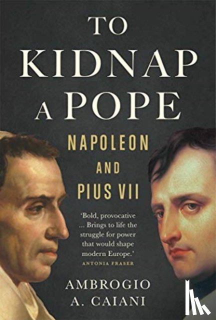 Caiani, Ambrogio A. - To Kidnap a Pope