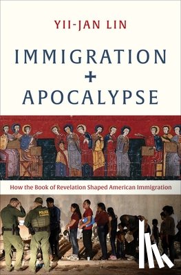 Lin, Yii-Jan - Immigration and Apocalypse