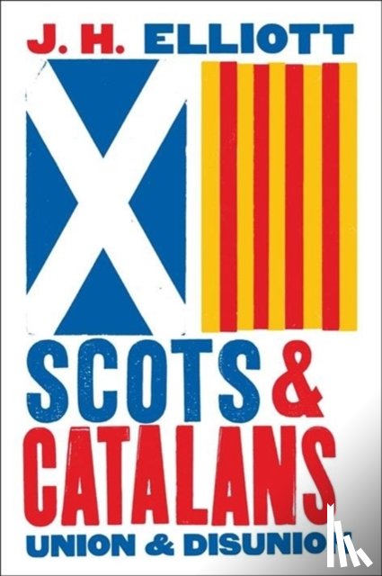 Elliott, J. H. - Scots and Catalans