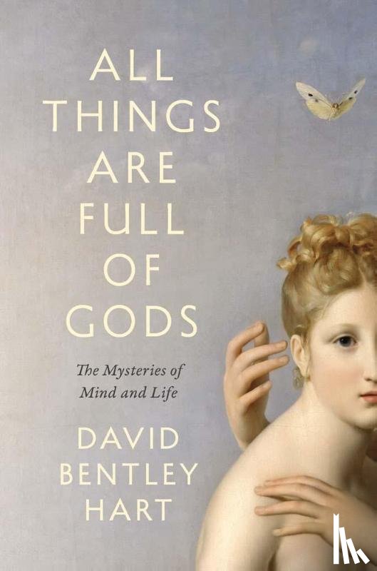 Hart, David Bentley - All Things Are Full of Gods