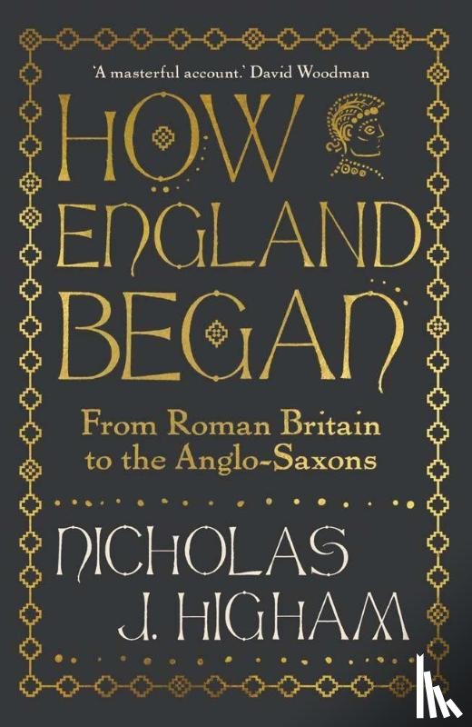 Higham, Nicholas J. - How England Began