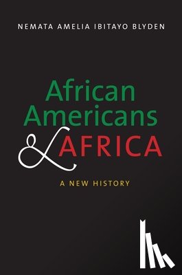 Blyden, Nemata Amelia Ibitayo - African Americans and Africa