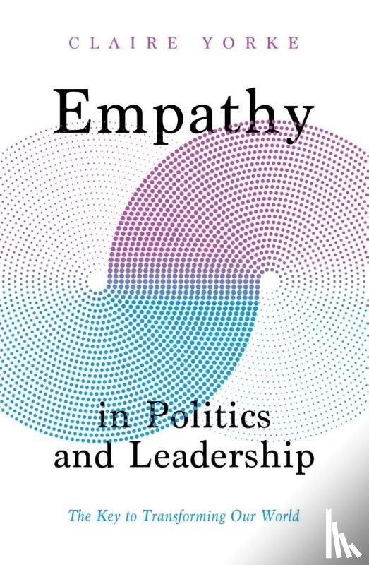 Yorke, Claire - Empathy in Politics and Leadership